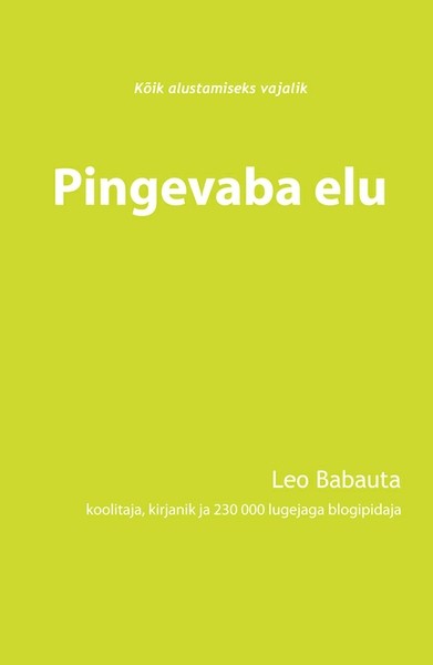 Leo  Babauta - Pingevaba elu