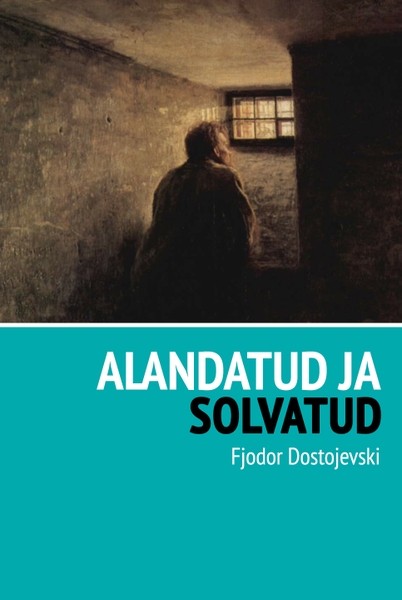 Fjodor  Dostojevski - Alandatud ja solvatud