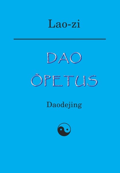 Lao-Zi   - Dao õpetus. Daodejing