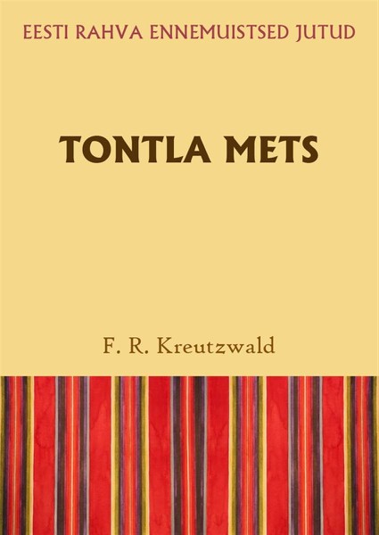 Friedrich Reinhold  Kreutzwald - Tontla mets