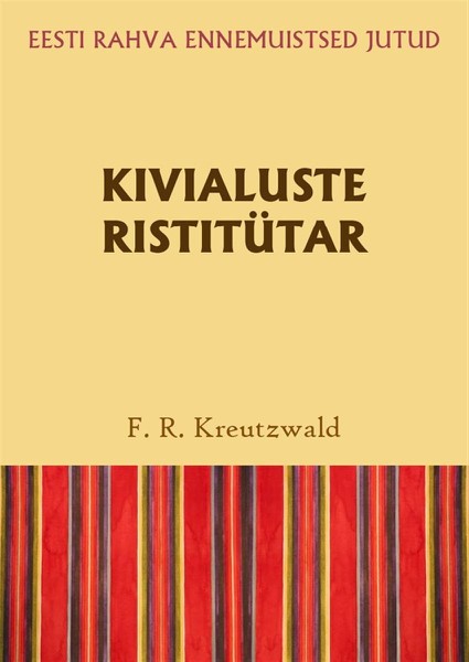 Friedrich Reinhold  Kreutzwald - Kivialuste ristitütar