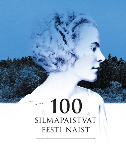 Koostaja: Martin  Kivirand - 100 silmapaistvat Eesti naist