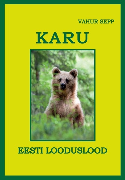 Vahur  Sepp - Karu.Eesti looduslood
