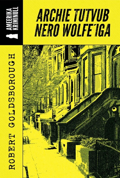 Robert  Goldsborough - Archie tutvub Nero Wolfe'iga