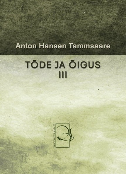 Anton  Hansen Tammsaare - Tõde ja õigus III