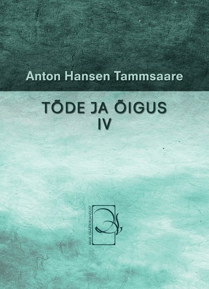 Anton  Hansen Tammsaare - Tõde ja õigus IV