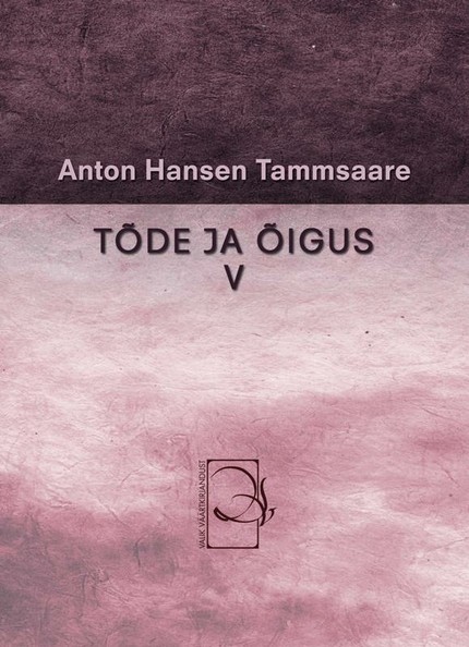 Anton  Hansen Tammsaare - Tõde ja õigus V