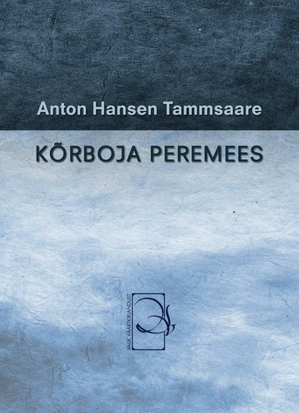 Anton  Hansen Tammsaare - Kõrboja peremees