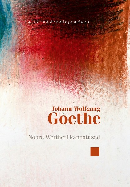 Johann Wolfgang  Goethe - Noore Wertheri kannatused