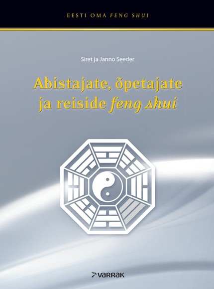 Siret  Seeder, Janno  Seeder - Abistajate, õpetajate ja reiside feng shui