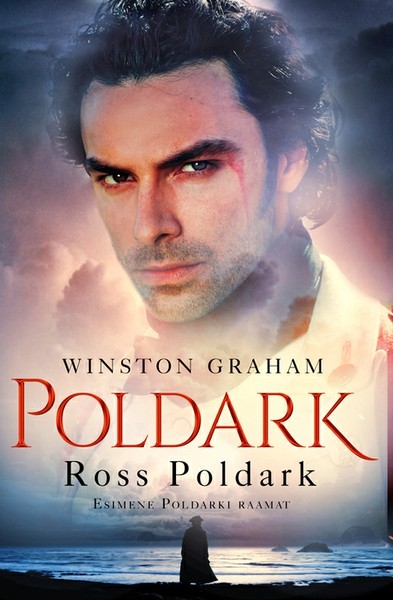 Winston  Graham - Ross Poldark. Esimene Poldarki raamat