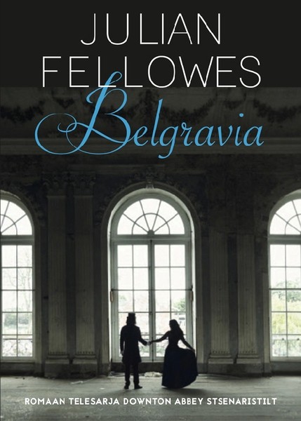 Julian  Fellowes - Belgravia