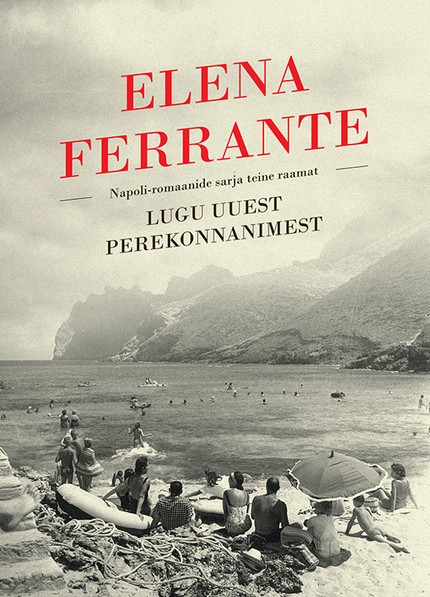 Elena  Ferrante - Lugu uuest perekonnanimest