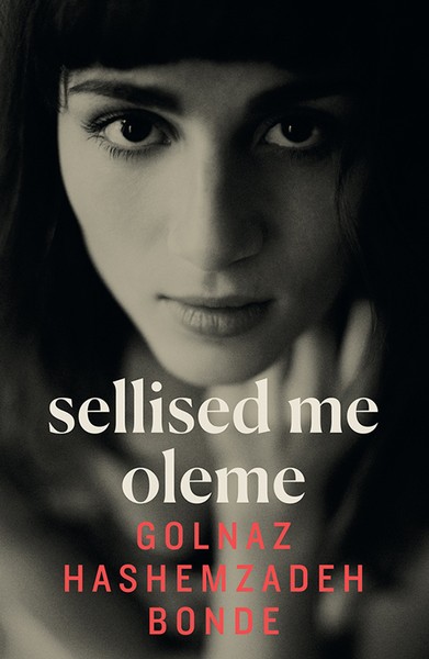 Golnaz Hashemzadeh  Bonde - Sellised me oleme