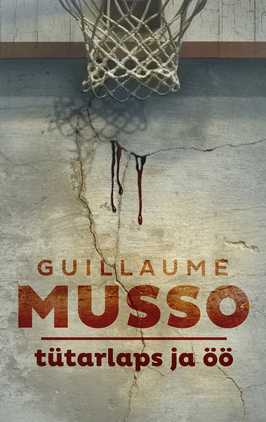Guillaume  Musso - Tütarlaps ja öö