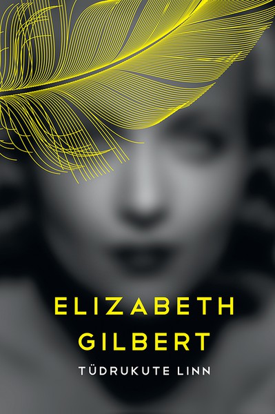 Elizabeth  Gilbert - Tüdrukute linn