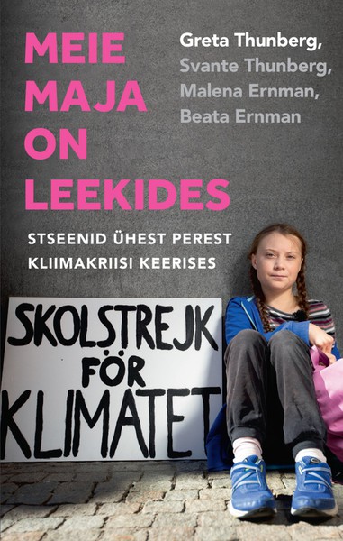 Beata Ernman, Greta Thunberg, Malena Ernman, Svant  Thunberg - Meie maja on leekides