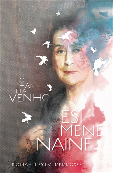Johanna  Venho - Esimene naine. Romaan Sylvi Kekkosest