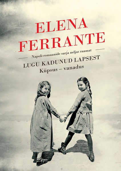 Elena  Ferrante - Lugu kadunud lapsest