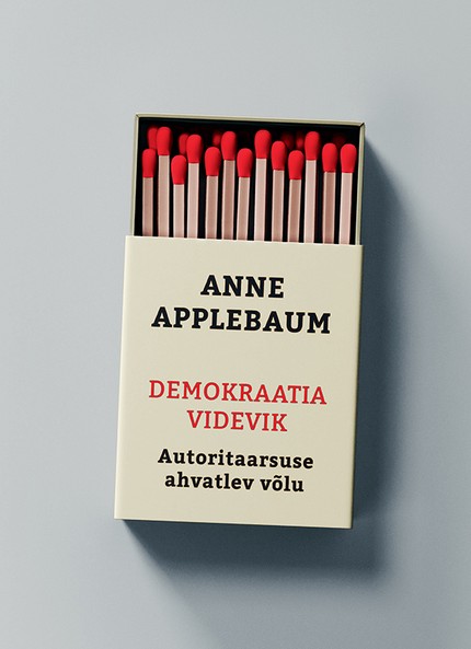 Anne  Applebaum - Demokraatia videvik