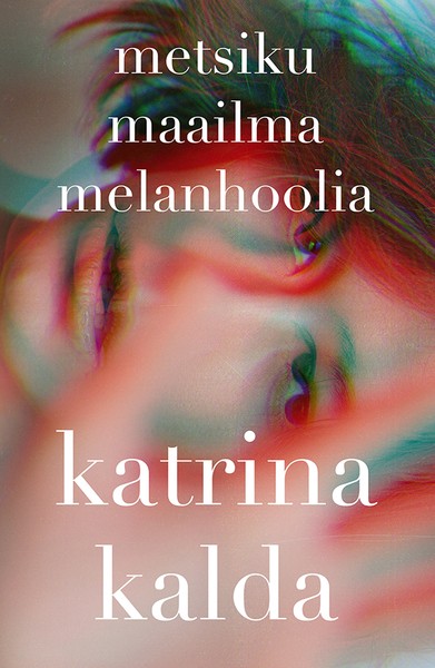 Katrina  Kalda - Metsiku maailma melanhoolia