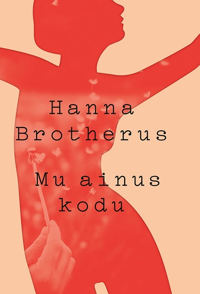 Hanna  Brotherus - Mu ainus kodu