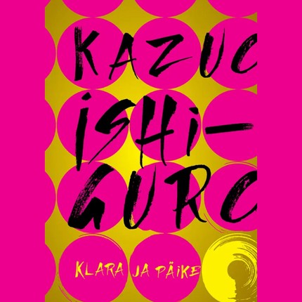 Kazuo  Ishiguro - Klara ja Päike