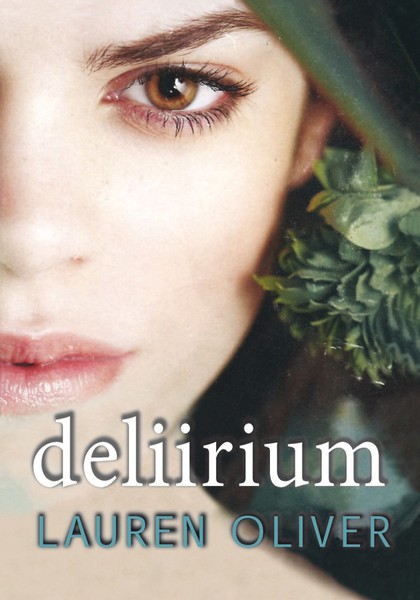 Lauren  Oliver - Deliirium