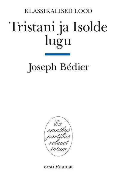 Joseph  Bédier - Tristani ja Isolde lugu