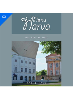 Minu Narva: kahe maailma vahel