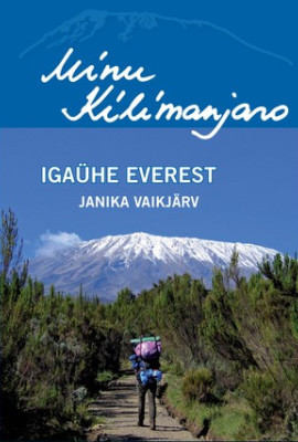 Minu Kilimanjaro: igaühe Everest