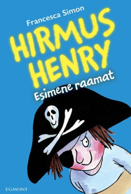 Hirmus Henry. Esimene raamat. Sari "Hirmus Henri"